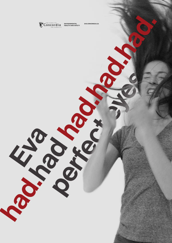 Eva is surprised by something and has her eyes closed for protection. Poster slogan run diagonaly towards Eva. 